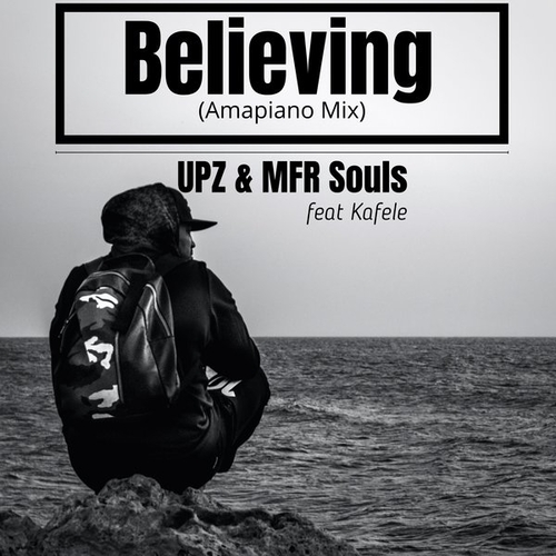 UPZ, Mfr Souls, Kafele - Believing (Amapiano Mix) [sw-073]